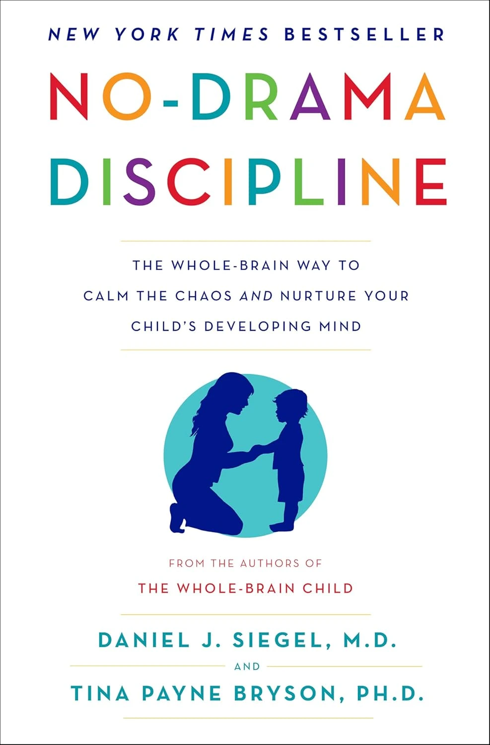 Book cover of No-Drama Discipline by Daniel J. Siegel and Tina Payne Bryson