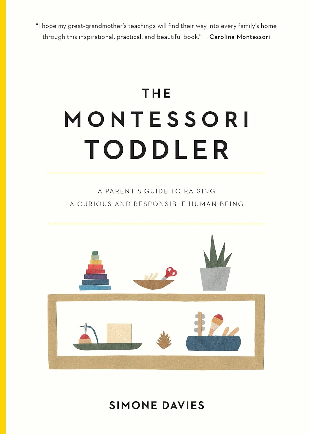 Book cover of The Montessori Toddler by Simone Davies and Junnifa Uzodike